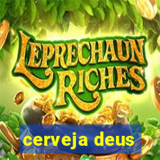 cerveja deus